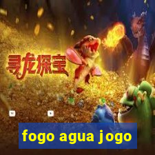 fogo agua jogo